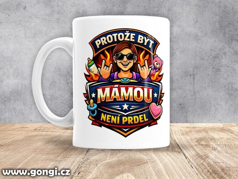 Hrnek - 0346 - Protože být mámou není prdel